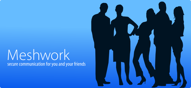Meshwork - Secure communication for you and your friends